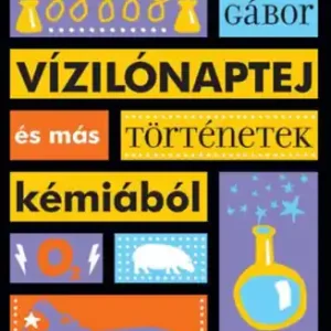 Vízilónaptej és más történetek kémiából Akciós ár