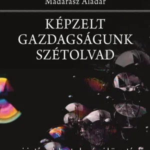 Képzelt gazdagságunk szétolvad Különleges ajánlat