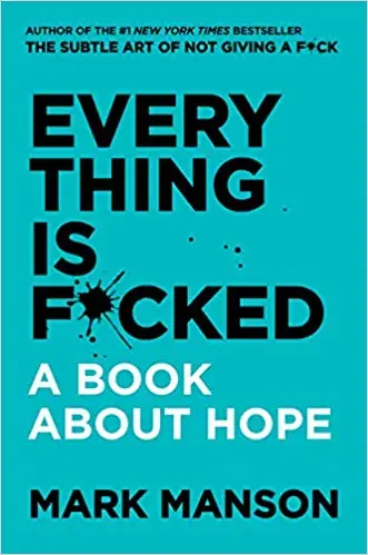 Ne maradj le Everything is F*cked - A Book About Hope
