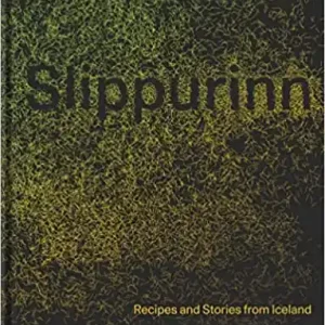 Slippurinn: Recipes and Stories from Iceland Végkiárusítás