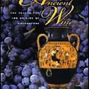 Ancient Wine - The Search for the Origins of Viniculture Szuper akció