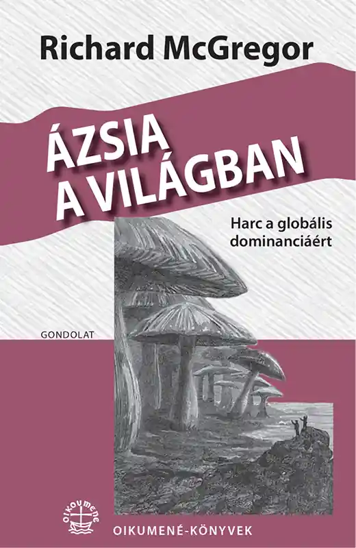 Ázsia a világban - Harc a globális dominanciáért Bestseller