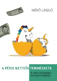 A pénz kettős természete - A pénz pszichológiája és biológiája Expressz kézbesítés