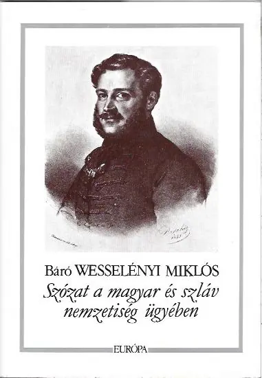 Biztonságos vásárlás Báró Wesselényi Miklós: Szózat a magyar és szláv nemzetiség ügyében