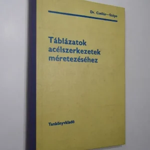 Különleges ajánlat Csellár Ödön, Szépe Ferenc: Táblázatok acélszerkezetek méretezéséhez