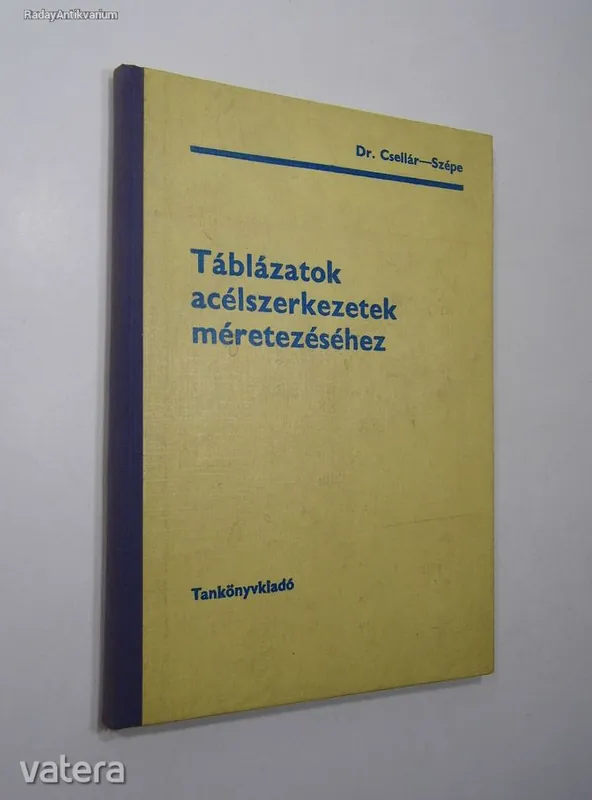 Különleges ajánlat Csellár Ödön, Szépe Ferenc: Táblázatok acélszerkezetek méretezéséhez