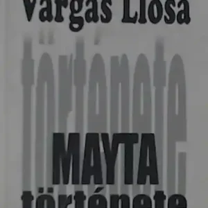 Újdonság Mario Vargas Llosa: Mayta története