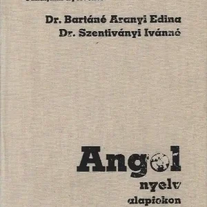 Árengedmény Dr. Bartáné Aranyi Edina, Dr. Szentiványi Ivánné: Angol nyelv alapfokon