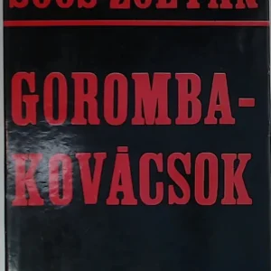 Újdonság Soós Zoltán: Gorombakovácsok