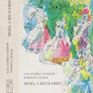 Végkiárusítás Gál György Sándor: Mesél a bécsi erdő