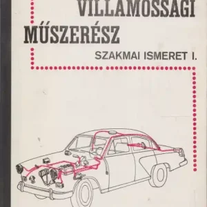 Szuper ajánlat Chiorean Sándor: Gépjárművillamossági műszerész szakmai ismeretek I-II.