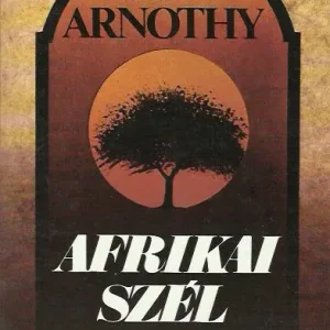 Vásárlói kedvenc Christine Arnothy: Afrikai szél