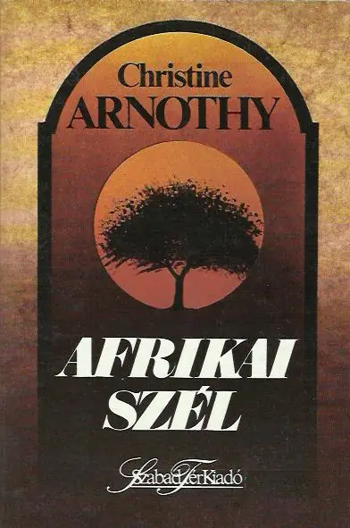 Vásárlói kedvenc Christine Arnothy: Afrikai szél