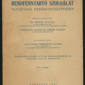 Vedd meg most Sédey Gy.,Toronykőy F., Németh K.: Légoltalmi rendfenntartó szolgálat tananyaga kérdés–feleletekben