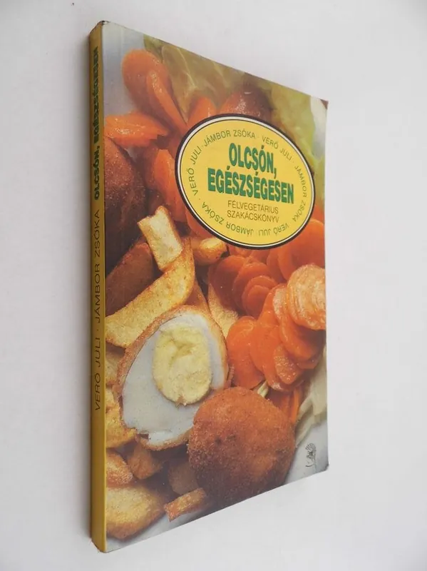 Biztonságos fizetés Verő Juli, Jámbor Zsóka: Olcsón, egészségesen. Félvegetáriánus szakácskönyv