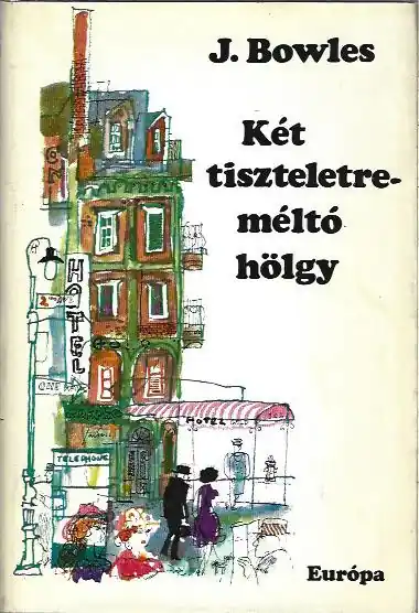 Szuper akció Jane Bowles: Két tiszteletreméltó hölgy