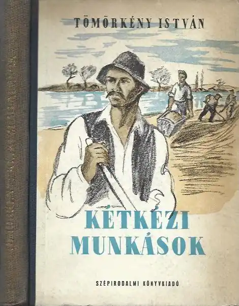 Tömörkény István: Kétkézi munkások Szezonális akció