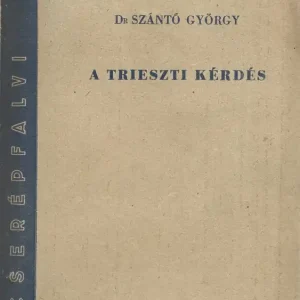 Szántó György: A trieszti kérdés. Utolsó esély
