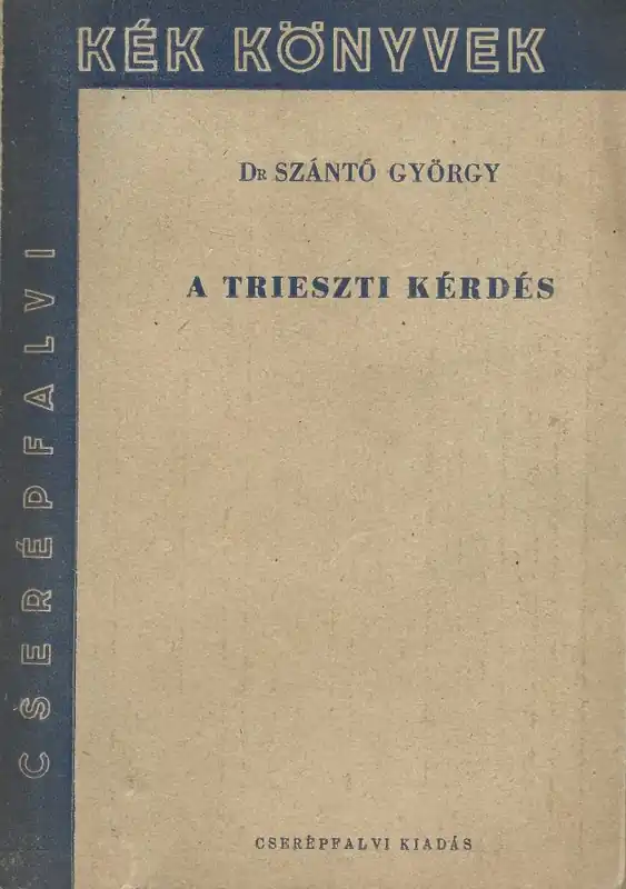 Szántó György: A trieszti kérdés. Utolsó esély