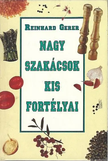 Végkiárusítás Reinhard Gerer: Nagy szakácsok kis fortélyai