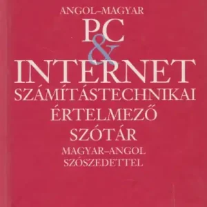 Tarr Bence: Angol-magyar PC & internet számítástechnikai értelmező szótár Vedd meg online