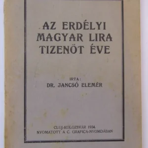 Végkiárusítás Jancsó Elemér: Az erdélyi magyar lira tizenöt éve [Dedikált]
