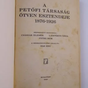 Vedd meg online Sas Ede: A Petőfi Társaság ötven esztendeje 1878-1926.