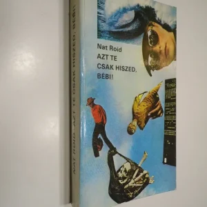 Csak ma Nat Roid (Tandori Dezső): Azt te csak hiszed, bébi!