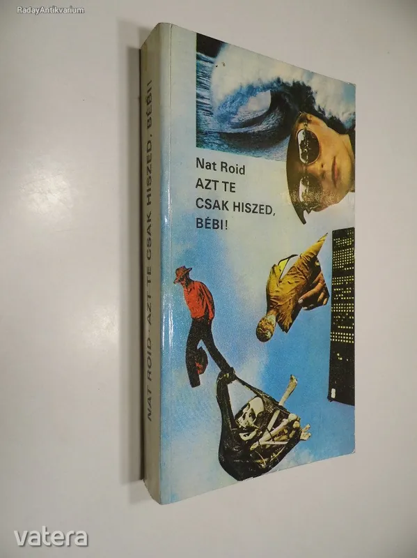 Csak ma Nat Roid (Tandori Dezső): Azt te csak hiszed, bébi!