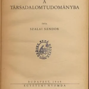 Szalai Sándor: Bevezetés a társadalomtudományba [Dedikált] Szuper akció