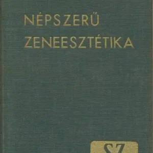 Szezonális akció Molnár Antal: Rövid, népszerű zeneesztétika a nagyközönség számára [Dedikált]