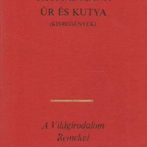 Thomas Mann: Úr és kutya Kihagyhatatlan ajánlat