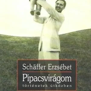 Végkiárusítás Schäffer Erzsébet: Pipacsvirágom (dedikált példány)