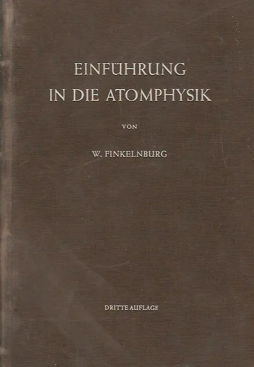 Wolfgang Finkelnburg: Einführung in die Atomphysik Legjobb ár
