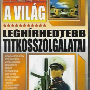Utolsó esély Bolyki Tamás: A világ leghírhedtebb titkosszolgálatai