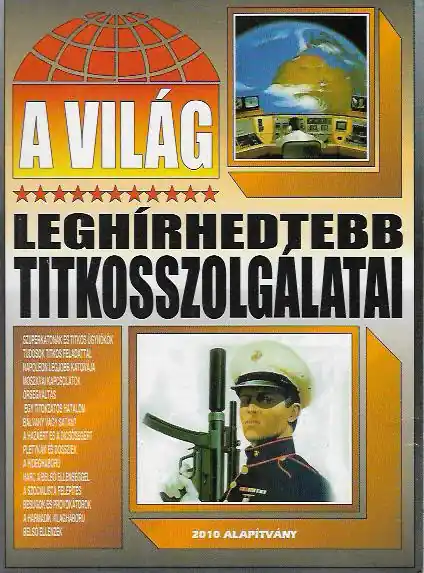 Utolsó esély Bolyki Tamás: A világ leghírhedtebb titkosszolgálatai