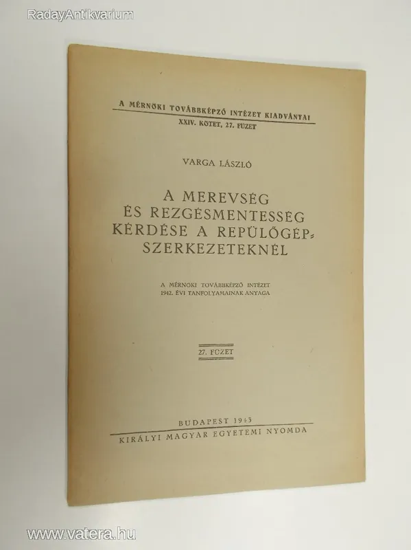 Végkiárusítás Varga László: A merevség és rezgésmentesség kérdése a repülőgépszerkezeteknél / 1943