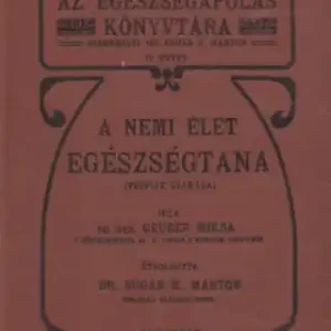 Utolsó esély dr. med. Gruber Miksa: A nemi élet egészségtana