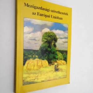 Utolsó esély Mezőgazdasági szövetkezetek az Európai Unióban