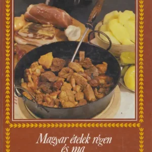 Rendeld meg most Zombor Gábor: Magyar ételek régen és ma
