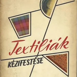Utolsó esély Mihalik Béla: Textiliák kézi festése