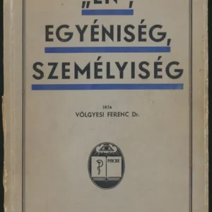 Völgyesi Ferenc Dr.: Én, egyéniség, személyiség [Dedikált példány!] Szuper akció