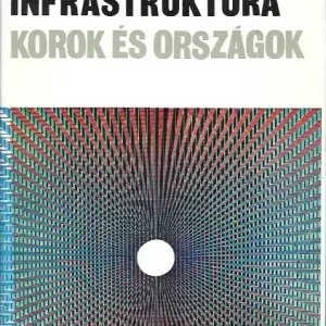 Csernok Attila, Ehrlich Éva, Szilágyi György: Infrastruktúra Rendeld meg most