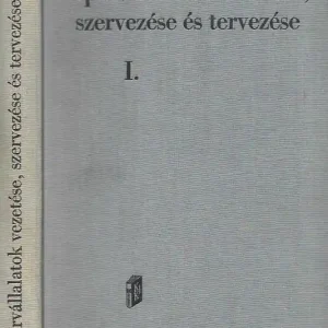 Újdonság Dr. Cotel Kornél: Iparvállalatok vezetése, szervezése és tervezése I.