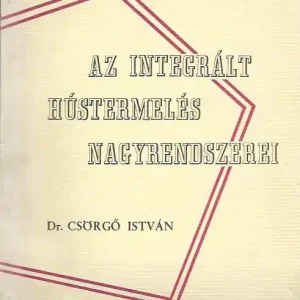 Dr. Csörgő István: Az integrált hústermelés nagyrendszerei Végkiárusítás