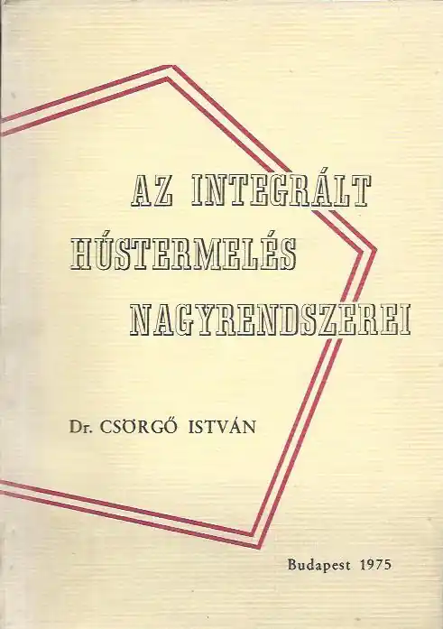 Dr. Csörgő István: Az integrált hústermelés nagyrendszerei Végkiárusítás