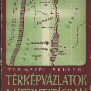 Vedd meg most Túrmezei Ferenc: Térképvázlatok a hitoktatásban