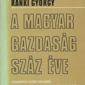 Outlet Berend T. Iván: A magyar gazdaság száz éve
