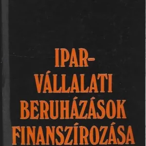 Kadet Károly, Nagy Ottó: Iparvállalati beruházások finanszírozása Akciós ár