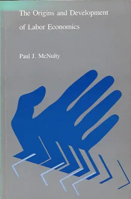 Kiárusítás Paul J. McNulty: The origins and development of labor economics